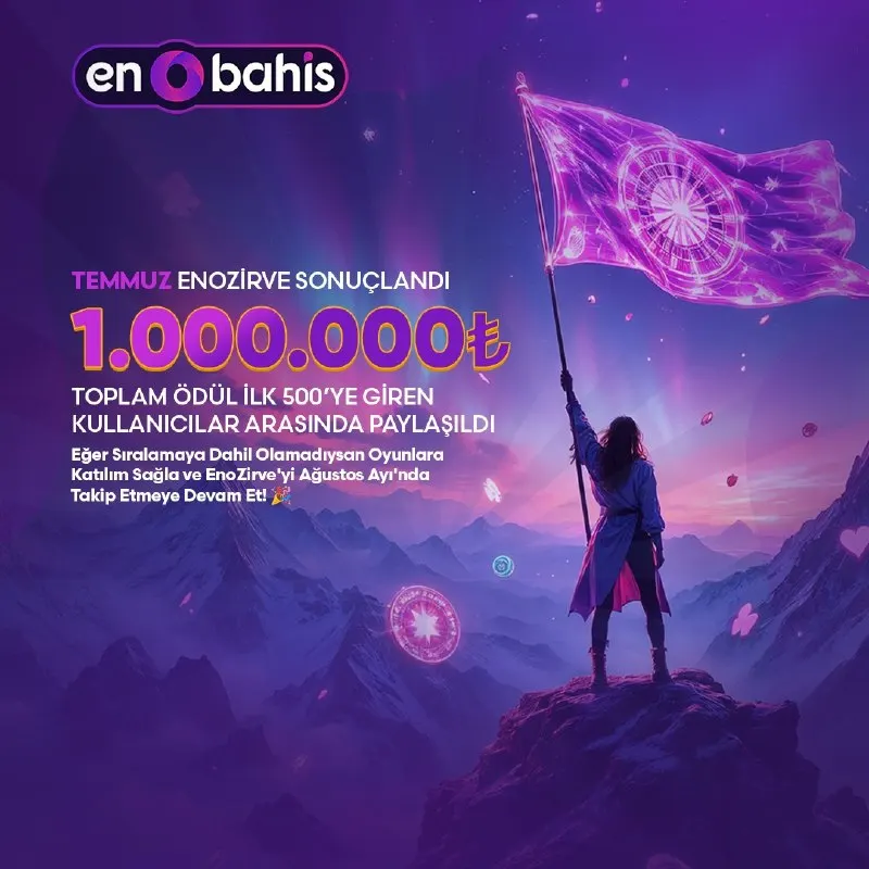📣1.000.000 ₺ değerinde Temmuz Ayı EnoZirve Sonuçlandı 🏔 ⚡️1.000.000₺ Toplam Ödül…
