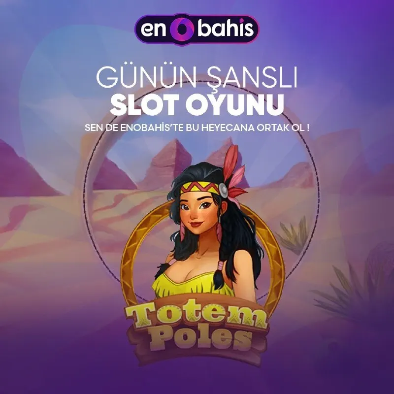 🎁 Günün Oyunu 🍀TOTEM POLES 🍀 ve EnoBahis 🎰 farkı ile güzel kazançlar elde etmek bir tık…