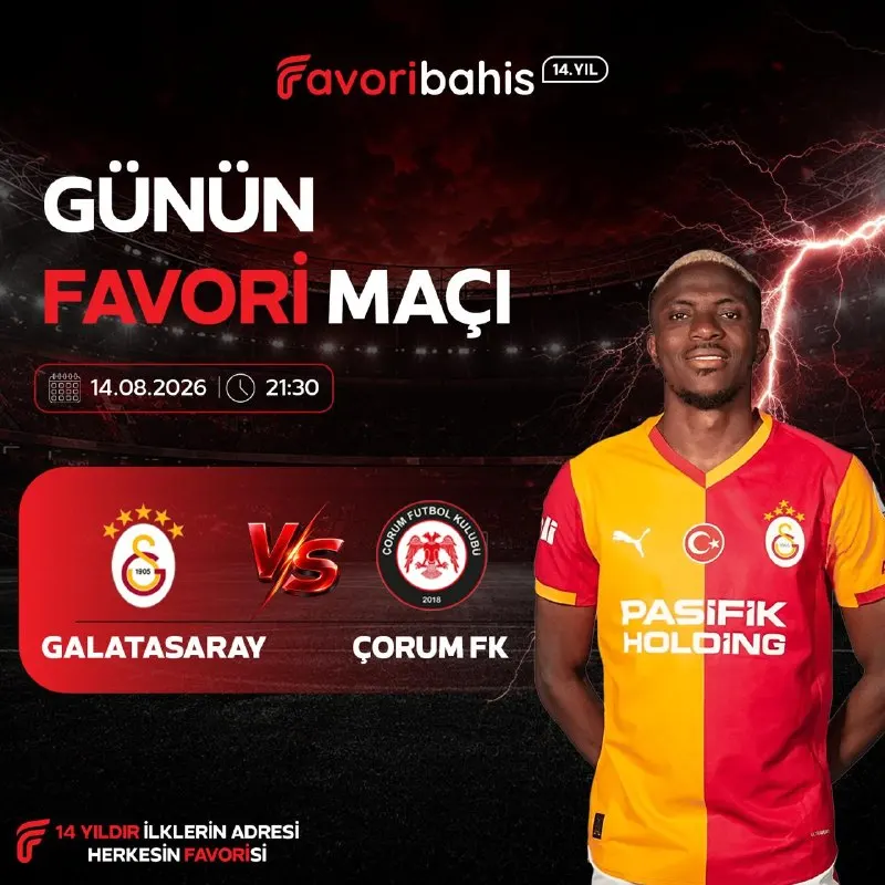 ⚽️ Favoribahis'te Günün Favori Maçı! 🗓 14.08.2026 ⏰ 21:30 🇹🇷 Galatasaray 🆚 Çorum FK 🤗 🔗…