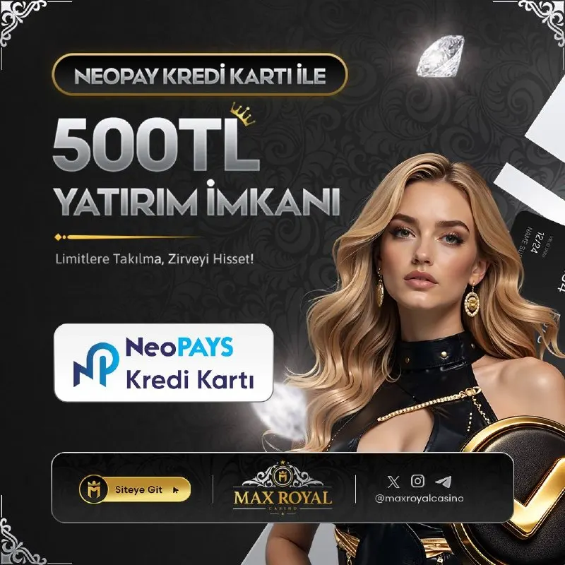 Maxroyalcasino’da Neopays Kredi Kartı ile Minimum 500₺ Yatırım İmkanı 💵 💵 NeoPays Kredi…