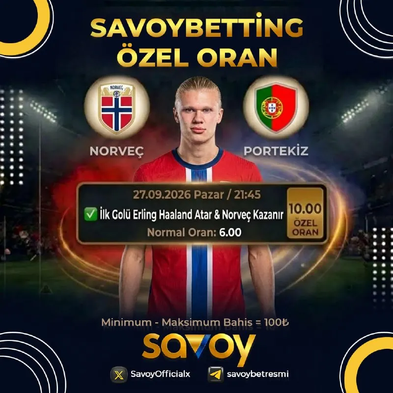 💣SAVOY'da ÖZEL ORAN AKTİF 💣 ✅İlk Golü Erling Haaland Atar & Norveç Kazanır ❎ Normal Oran…