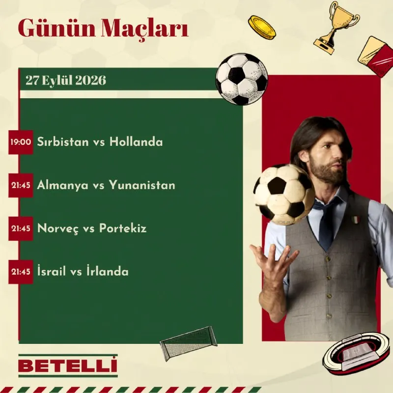 💥 Futbol coşkusu Betelli ile sahada! Sırbistan - Hollanda, Almanya - Yunanistan, Norveç…